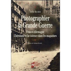 PHOTOGRAPHIER LA GRANDE GUERRE FRANCE ALLEMAGNE