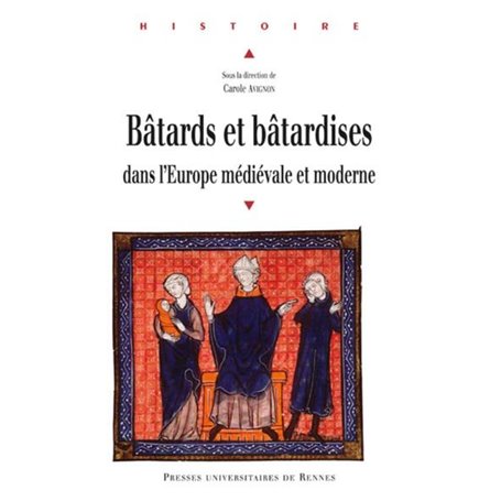 BATARDS ET BATARDISES DANS L EUROPE MEDIEVALE ET MODERNE