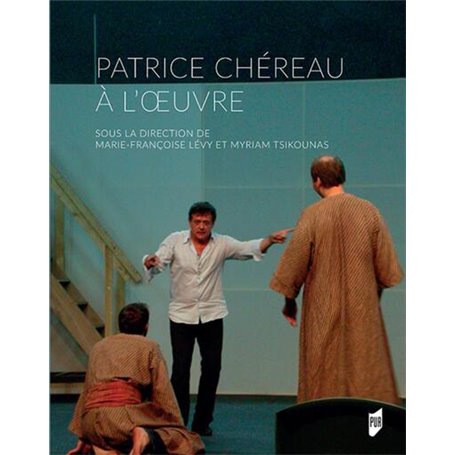 Patrice Chéreau à l'oeuvre