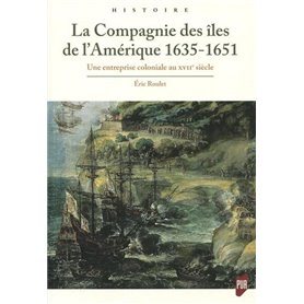 La Compagnie des îles de l'Amérique 1635-1651