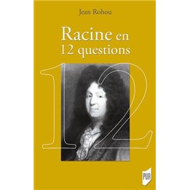 Racine en 12 questions