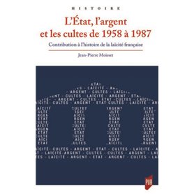 L'État, l'argent et les cultes de 1958 à 1987