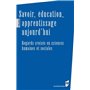 Savoir, éducation, apprentissage aujourd'hui