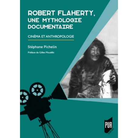 Robert Flaherty, une mythologie documentaire