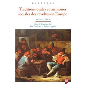 Traditions orales et mémoires sociales des révoltes en Europe