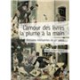 L'amour des livres la plume à la main