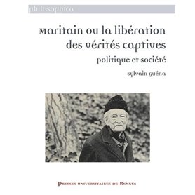 Maritain ou la libération des vérités captives