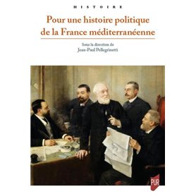 Pour une histoire politique de la France méditerranéenne