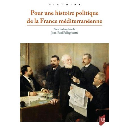 Pour une histoire politique de la France méditerranéenne