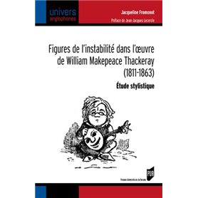 Figures de l'instabilité dans l'oeuvre de William Makepeace Thackeray (1811-1863)