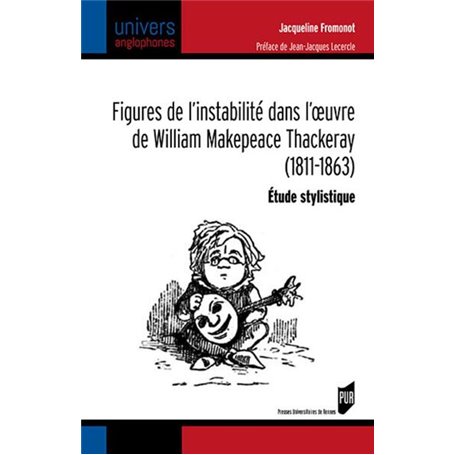 Figures de l'instabilité dans l'oeuvre de William Makepeace Thackeray (1811-1863)