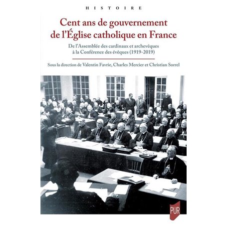 Cent ans de gouvernement de l'Église catholique en France