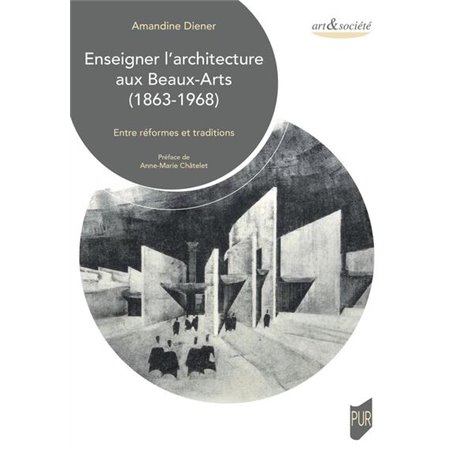 Enseigner l'architecture aux Beaux-Arts (1863-1968)