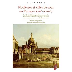 Noblesses et villes de cour en Europe (XVIIe-XVIIIe)