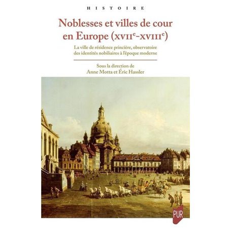 Noblesses et villes de cour en Europe (XVIIe-XVIIIe)