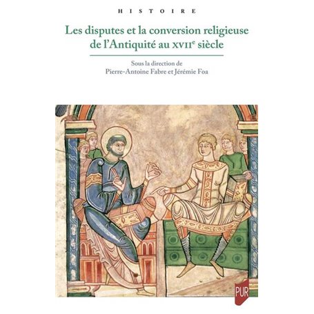 Les disputes et la conversion religieuse de l'Antiquité au XVIIe siècle