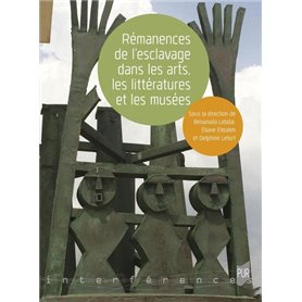 Rémanences de l'esclavage dans les arts, les littératures et les musées