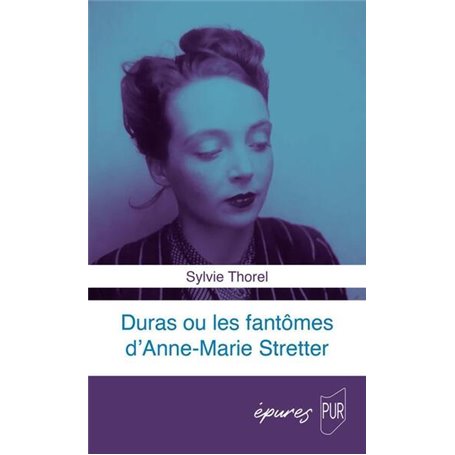 Duras ou les fantômes d'Anne-Marie Stretter