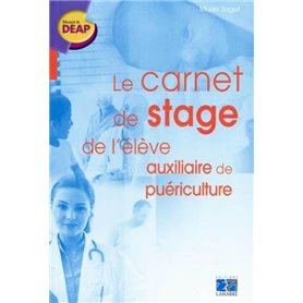 Le carnet de stage de l'élève auxiliaire de puériculture