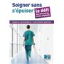 Soigner sans s'épuiser : le défi des infirmières et des soignants