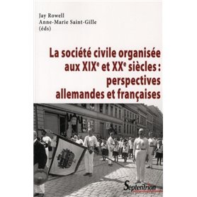 La société civile organisée aux XIXe et XXe siècles : perspectives allemandes et françaises