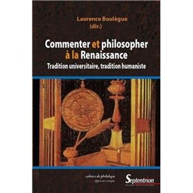 Commenter et philosopher à la Renaissance