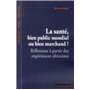 La santé, bien public mondial ou bien marchand ?