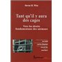 Tant qu''il y aura des cages