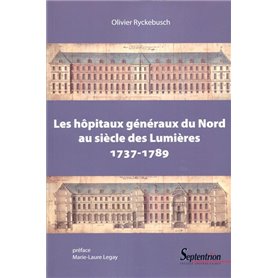 Les hôpitaux généraux du Nord au siècle des lumières (1737-1789)