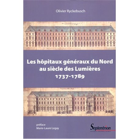 Les hôpitaux généraux du Nord au siècle des lumières (1737-1789)