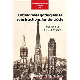 Cathédrales gothiques et constructions fin de siècle