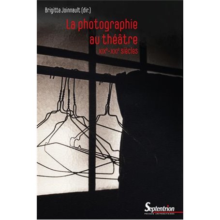 La photographie au théâtre, XIXe-XXIe siècles