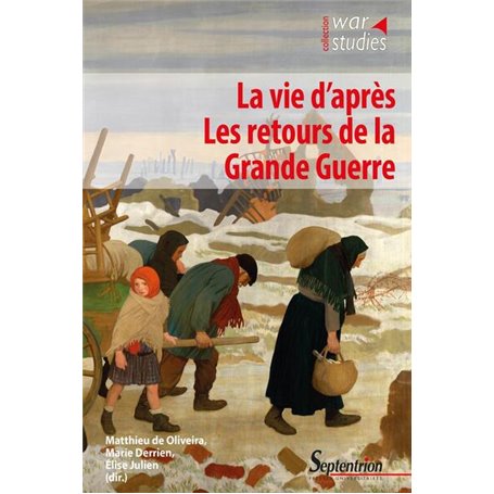 La vie d'après. Les retours de la Grande Guerre