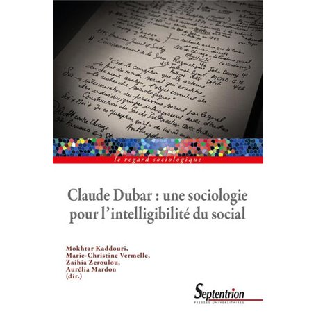 Claude Dubar : une sociologie plurielle pour l'intelligibilité du social