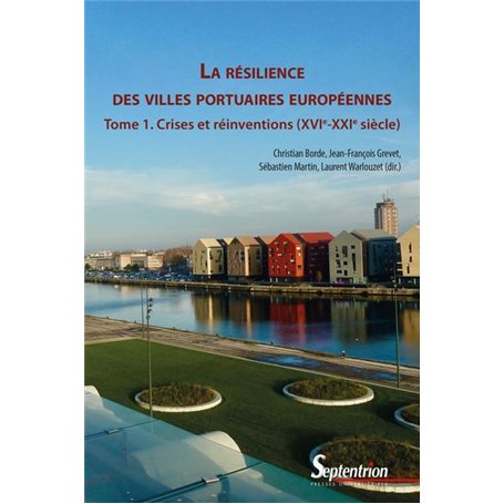 La résilience des villes portuaires européennes (Tome 1)