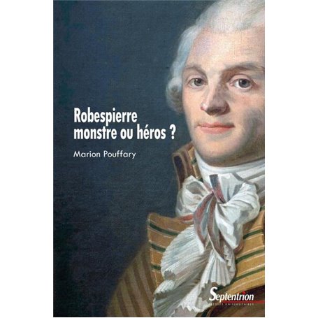 Robespierre, monstre ou héros ?