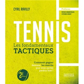 TENNIS - LES FONDAMENTAUX TACTIQUES - Nouvelle édition