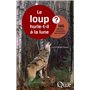 Le loup hurle-t-il à la lune ?