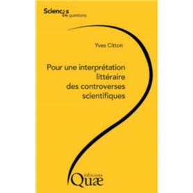 Pour une interprétation littéraire des controverses scientifiques