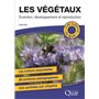 Les végétaux - Evolution, développement et reproduction