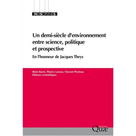 UN DEMI-SIECLE D'ENVIRONNEMENT ENTRE SCIENCE, POLITIQUE ET PROSPECTIVE