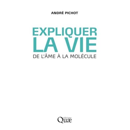 Expliquer la vie