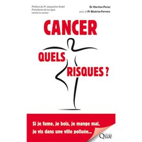 Cancer, quels risques ?