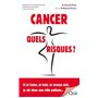 Cancer, quels risques ?