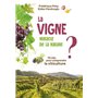 La vigne, miracle de la nature ?