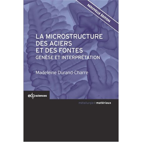 La microstructure des aciers et des fontes genèse et interprétation