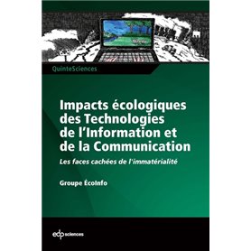 Impacts écologiques des technologies de l'information et de la communication les faces cachées de l'immatérialité