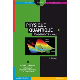 Physique quantique - Fondements Tome 1