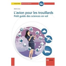 L'avion pour les trouillards petit guide des sciences en vol