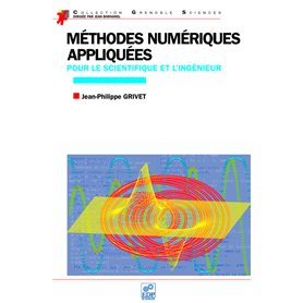Méthodes numériques appliquées pour le scientifique et l'ingénieur (edition 2009)